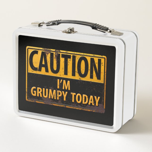 CAUTION I'm Grumpy Today - Rusty Metal Danger Sign Lunch Box (Front)