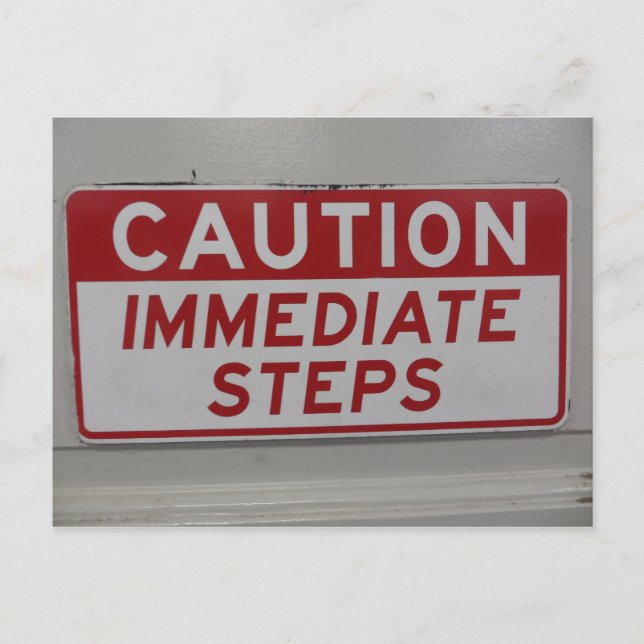Caution Immediate Steps Postcard (Front)