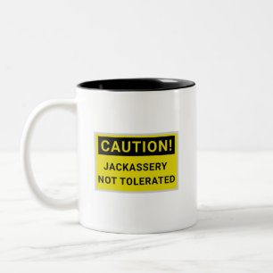 Caution, Jackassery Not Tolerated, Warning Sign Two-Tone Coffee Mug