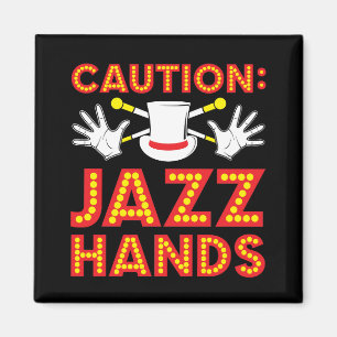 Caution Jazz Hands Dancer Performer Theatre Magnet