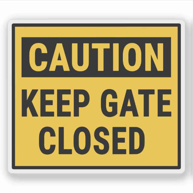 Caution Keep Gate Closed Sign (Front)