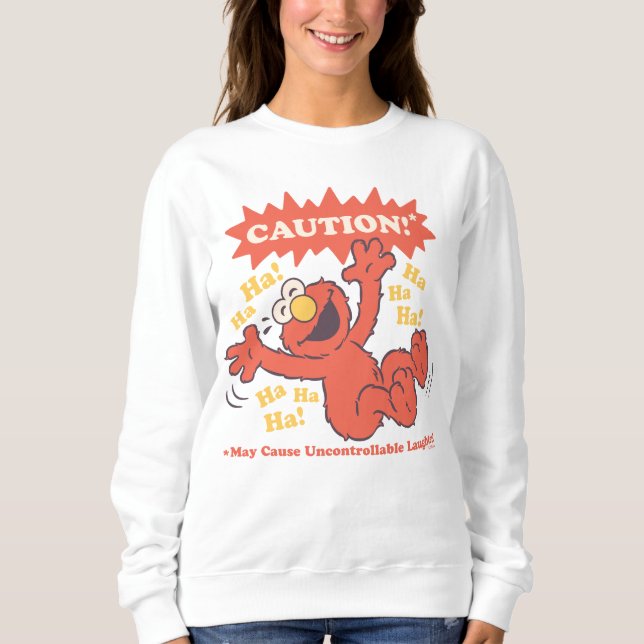 Caution Laughing Elmo Ahead Sweatshirt (Front)