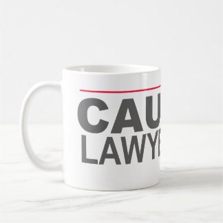 "CAUTION LAWYERED UP" -- COFFEE MUG