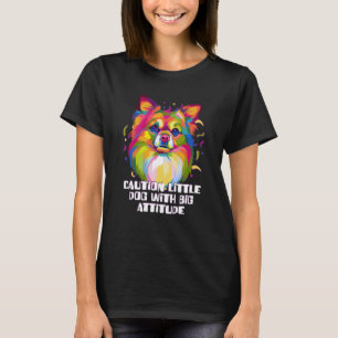 Caution Little Dog With Big Attitude Chihuahua Dog T-Shirt