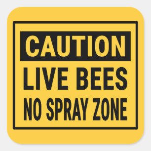 Caution Live Bees No Spray Zone Square Sticker