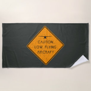 Caution Low Flying Aircraft ✈️ Beach Towel