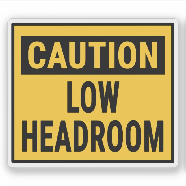 Caution Low Headroom  (Front)