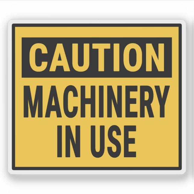 Caution Machinery In Use (Front)