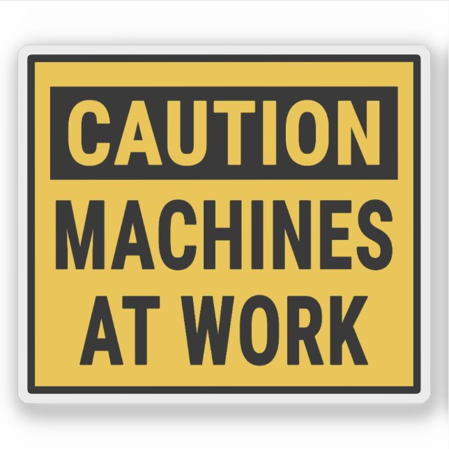 Caution Machines At Work  (Front)