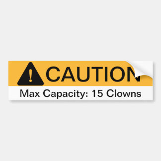 Caution Max Capacity Clowns Bumper Sticker