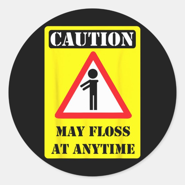 Caution May Floss At Any Time Funny Flossing Gift  Classic Round Sticker (Front)