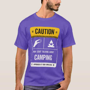 Caution May Startalking About Camping friends T-Shirt