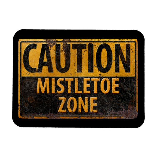 CAUTION Mistletoe Zone Christmas Danger Sign Magnet (Horizontal)