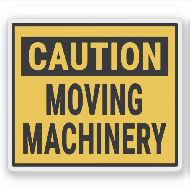 Caution Moving Machinery (Front)