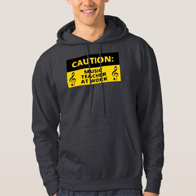 Caution: Music Teacher At Work Funny Music Humour  Hoodie (Front)