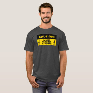 Caution: Music Teacher At Work Funny Music Humour  T-Shirt
