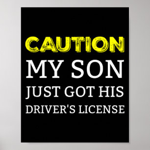 Caution My Son Just Got His Driver's License  Poster