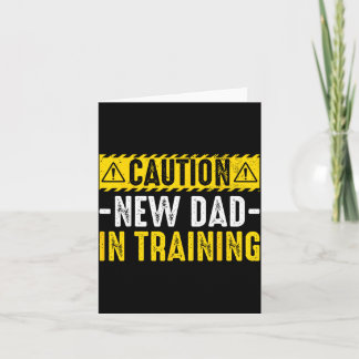 Caution New Dad in Training - Funny Parenting Card