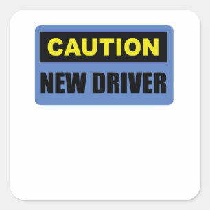 Caution New Driver - Funny Warning Bumper Square Sticker