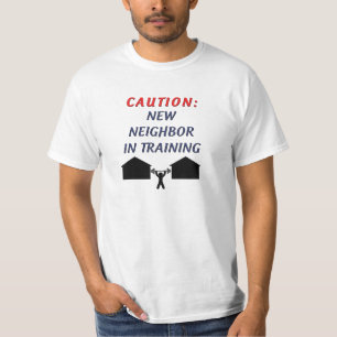 Caution New Neighbour in Training T-Shirt
