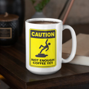 Caution Not Enough Beverage Customisable Coffee Mug