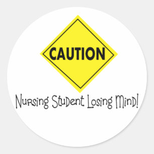 Caution Nursing Student Losing mind Classic Round Sticker