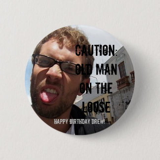 caution: old man on the loo... 6 cm round badge