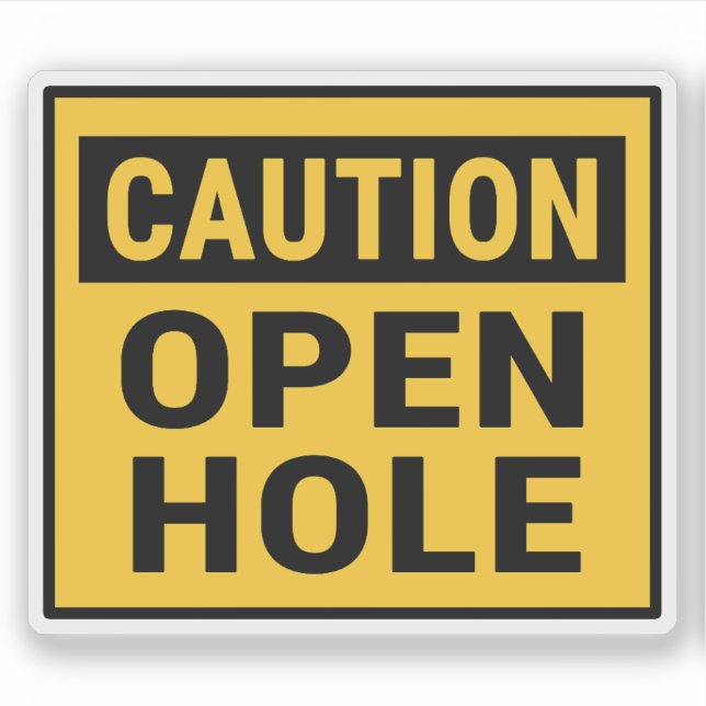 Caution Open Hole (Front)