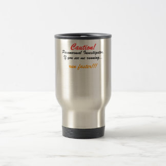 Caution!, Paranormal Investig... Travel Mug
