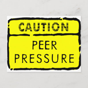 Caution Peer Pressure Postcard