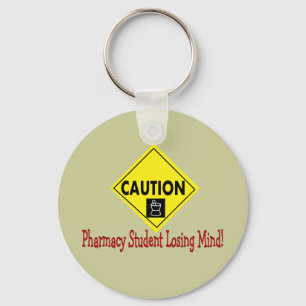 "Caution Pharmacy Student LOSING MIND" Key Ring