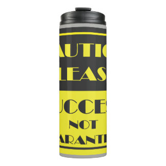 caution please succes not guaranteed thermal tumbler