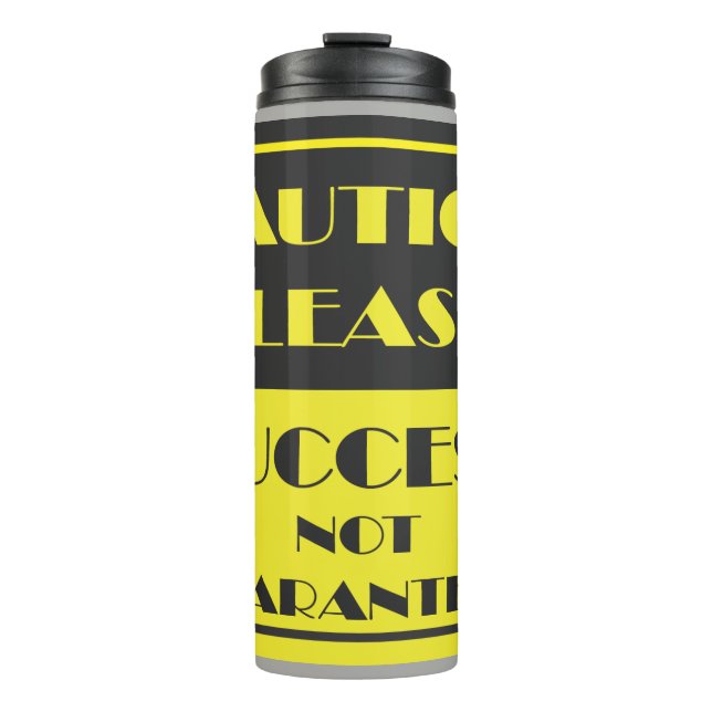 caution please succes not guaranteed thermal tumbler (Front)