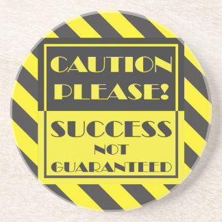 Caution Please, Success Not Guaranteed Coaster