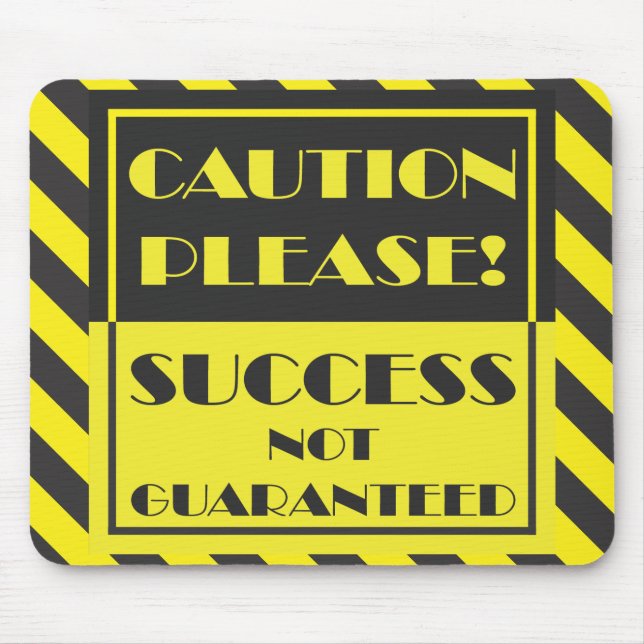 Caution Please, Success Not Guaranteed Mouse Mat (Front)
