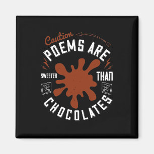 Caution Poems Are Sweeter Than Chocolates Magnet