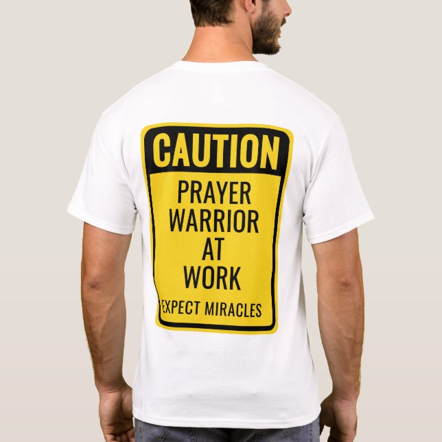 CAUTION Prayer Warrior Miracles Funny Christian T-Shirt (Back)