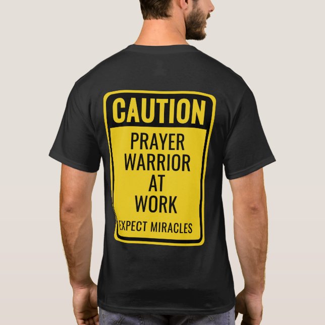 CAUTION Prayer Warrior Miracles Yellow Christian T-Shirt (Back)