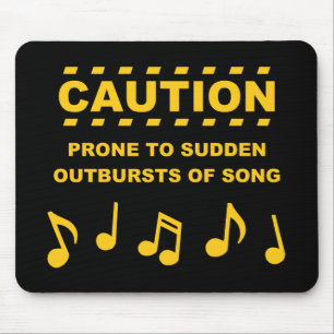 Caution Prone to Sudden Outbursts of Song Mouse Mat