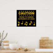 Caution Prone to Sudden Outbursts of Song Poster (Kitchen)