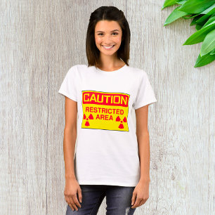 Caution Restricted Area Radiation Hazard Warning T-Shirt