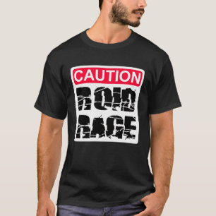 Caution Roid Rage T-Shirt