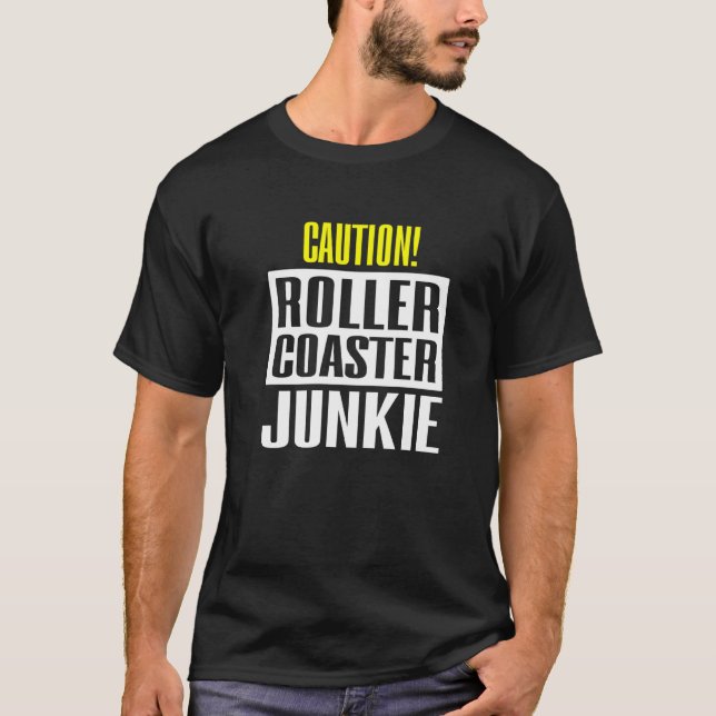Caution Rollercoaster Junkie T-Shirt (Front)