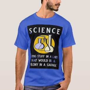 Caution Science In Progress 203 T-Shirt