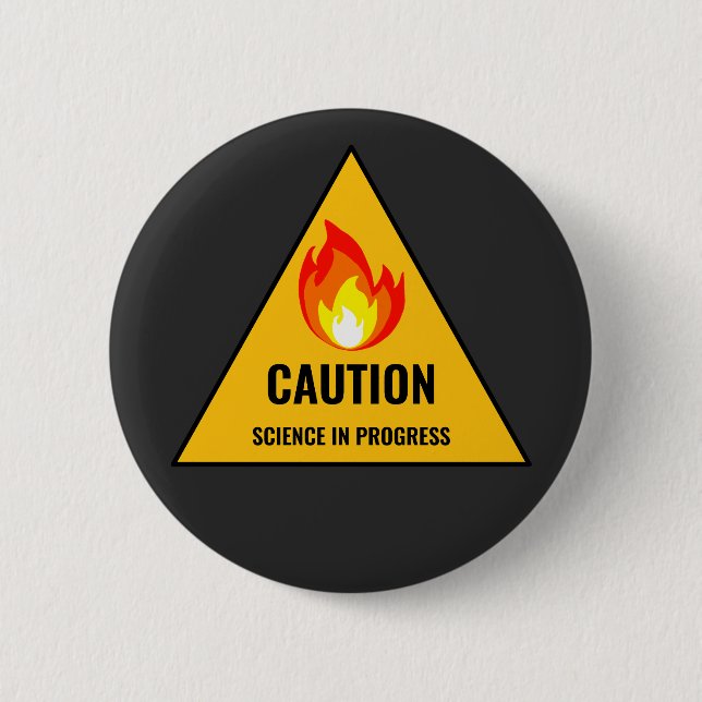 Caution Science in Progress 6 Cm Round Badge (Front)