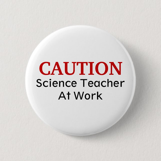 Caution science Teacher Pin Button (Front)