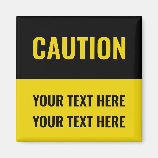 Caution Sign black yellow custom text Magnet (Front)