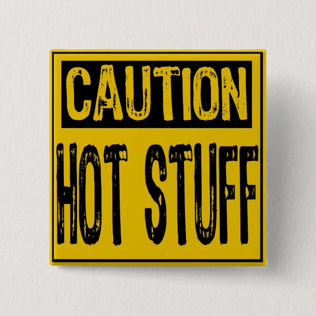 Caution Sign-Hot Stuff Yellow/ Black 15 Cm Square Badge (Front)