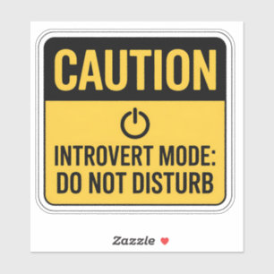 Caution Sign – Introvert Mode Warning