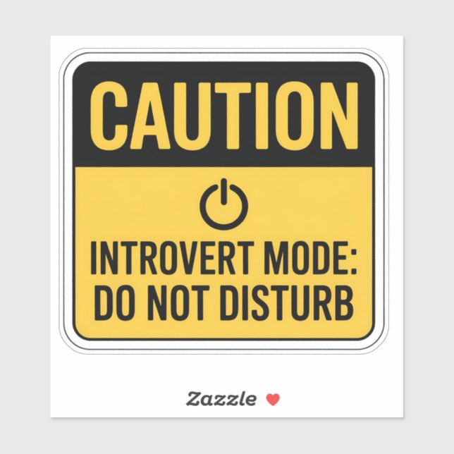 Caution Sign – Introvert Mode Warning (Sheet)
